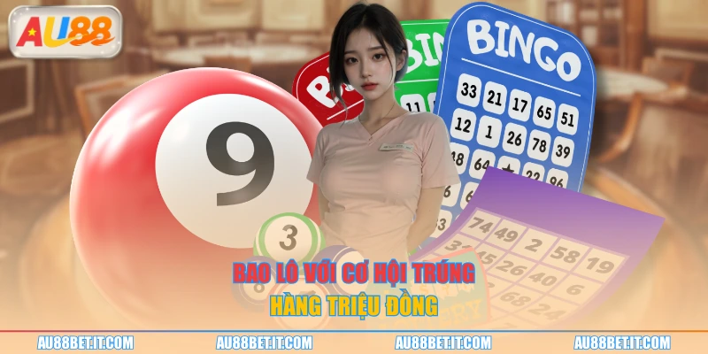 Bao lô với cơ hội trúng hàng triệu đồng