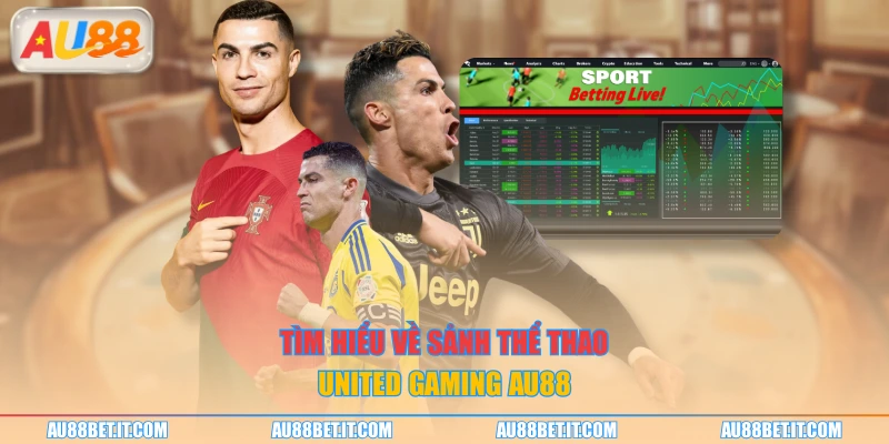Tìm hiểu về sảnh thể thao United gaming AU88